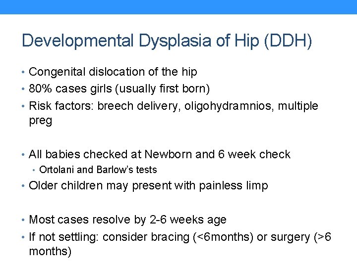 Developmental Dysplasia of Hip (DDH) • Congenital dislocation of the hip • 80% cases