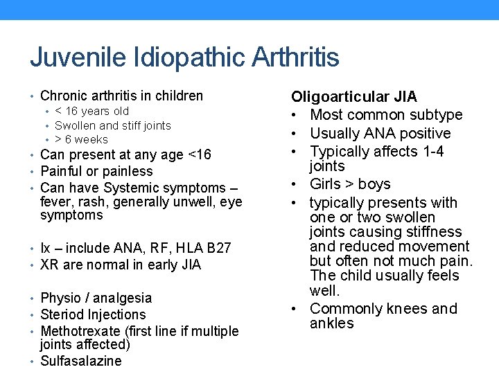 Juvenile Idiopathic Arthritis • Chronic arthritis in children • < 16 years old •