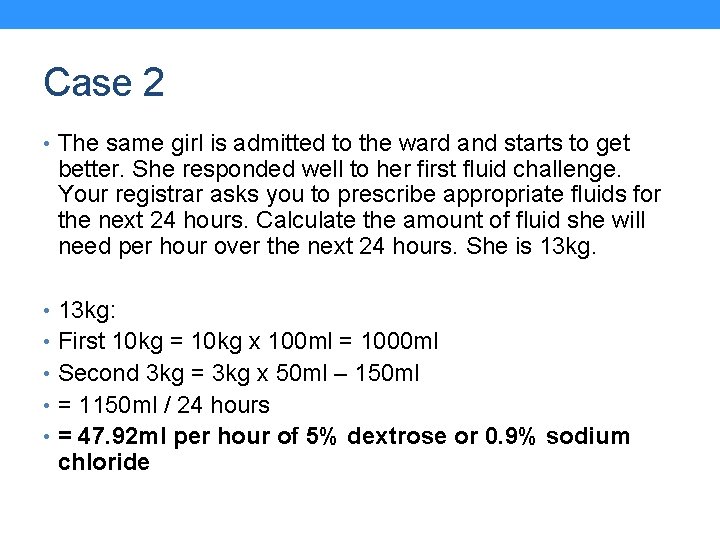 Case 2 • The same girl is admitted to the ward and starts to