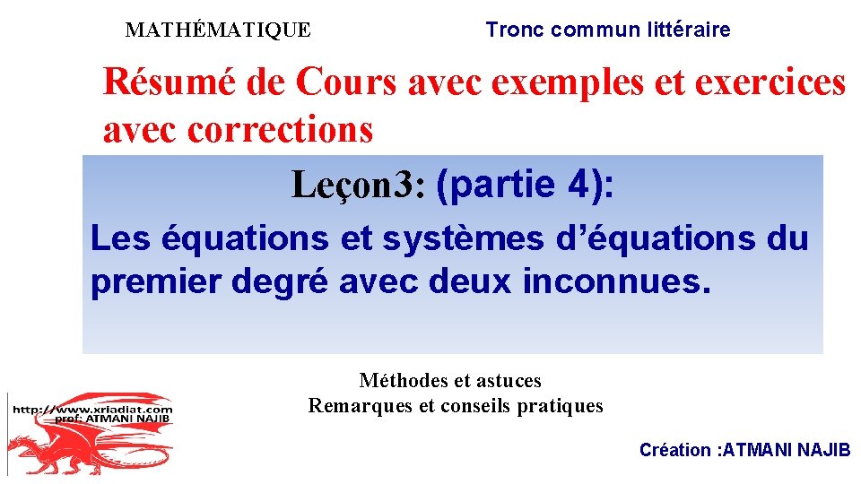 Tronc commun littéraire MATHÉMATIQUE Résumé de Cours avec exemples et exercices avec corrections Leçon