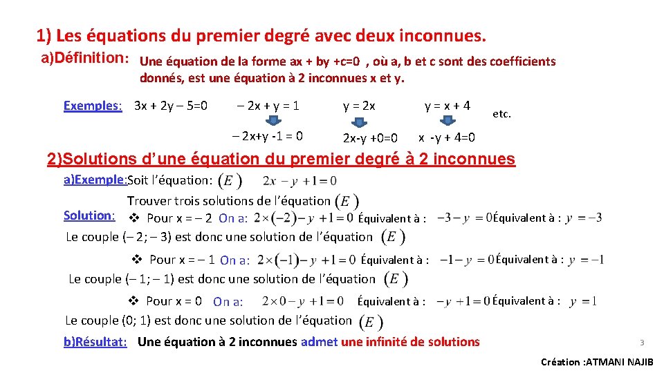 1) Les équations du premier degré avec deux inconnues. a)Définition: Une équation de la