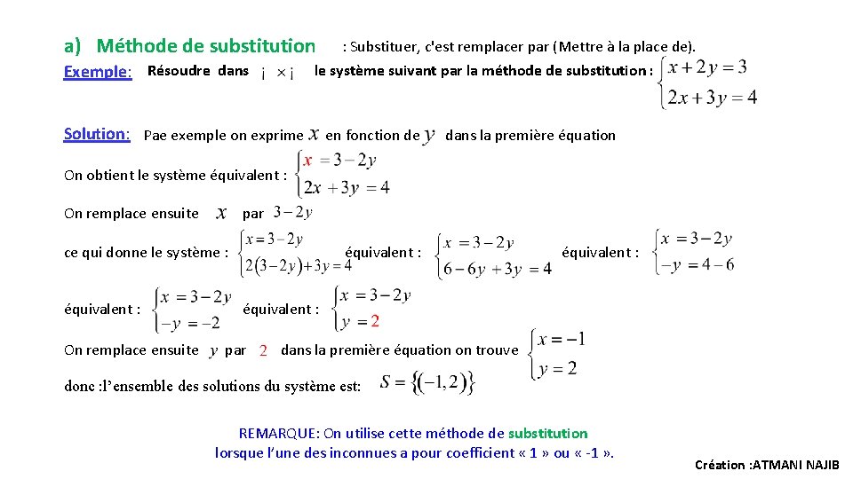 a) Méthode de substitution : Substituer, c'est remplacer par (Mettre à la place de).