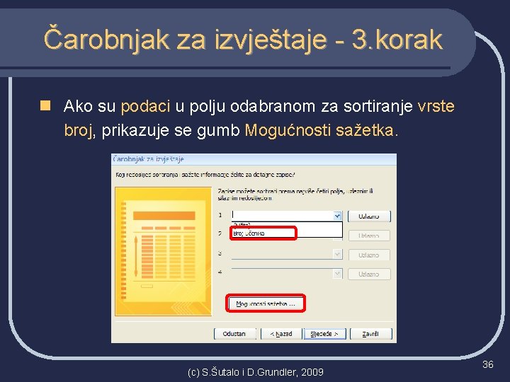 Čarobnjak za izvještaje - 3. korak n Ako su podaci u polju odabranom za