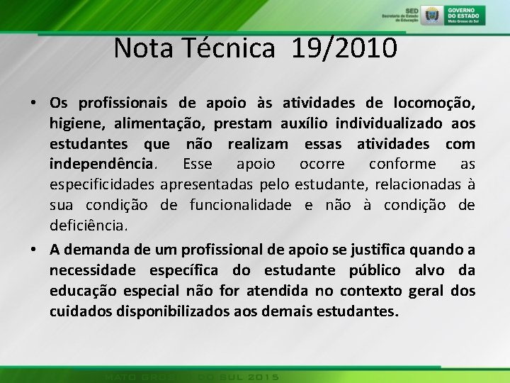 Nota Técnica 19/2010 • Os profissionais de apoio às atividades de locomoção, higiene, alimentação,