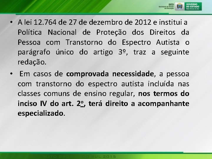  • A lei 12. 764 de 27 de dezembro de 2012 e institui