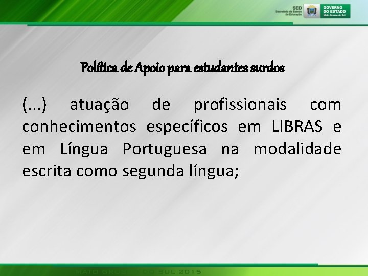 Política de Apoio para estudantes surdos (. . . ) atuação de profissionais com