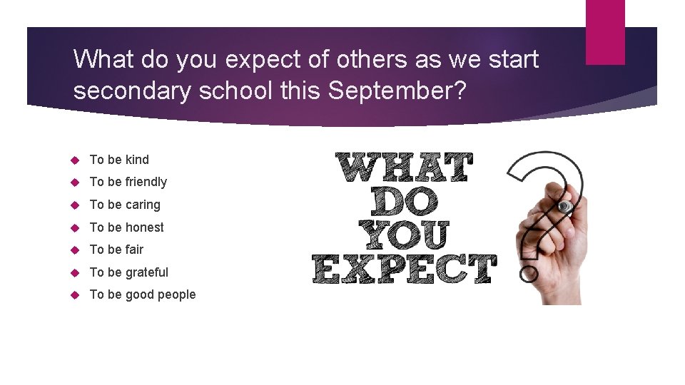 What do you expect of others as we start secondary school this September? To