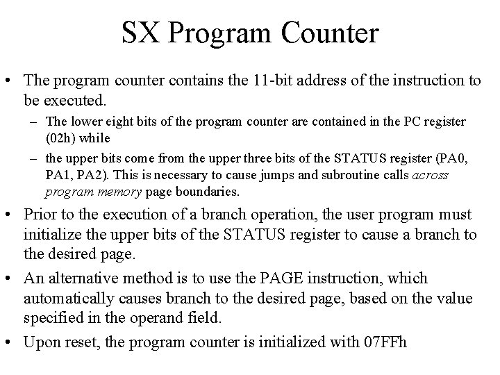 SX Program Counter • The program counter contains the 11 -bit address of the