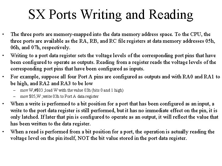 SX Ports Writing and Reading • • • The three ports are memory-mapped into