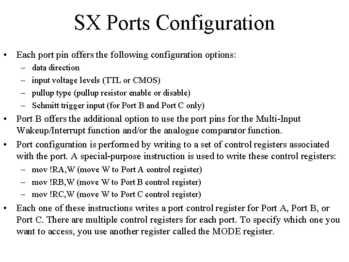 SX Ports Configuration • Each port pin offers the following configuration options: – –