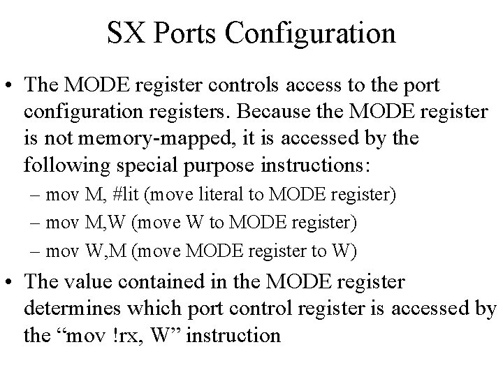 SX Ports Configuration • The MODE register controls access to the port configuration registers.