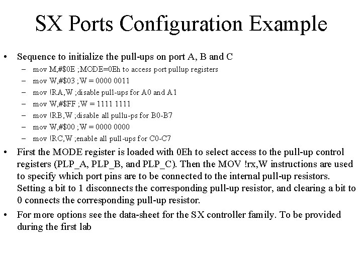 SX Ports Configuration Example • Sequence to initialize the pull-ups on port A, B