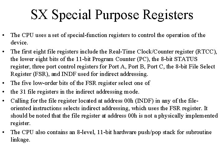 SX Special Purpose Registers • The CPU uses a set of special-function registers to