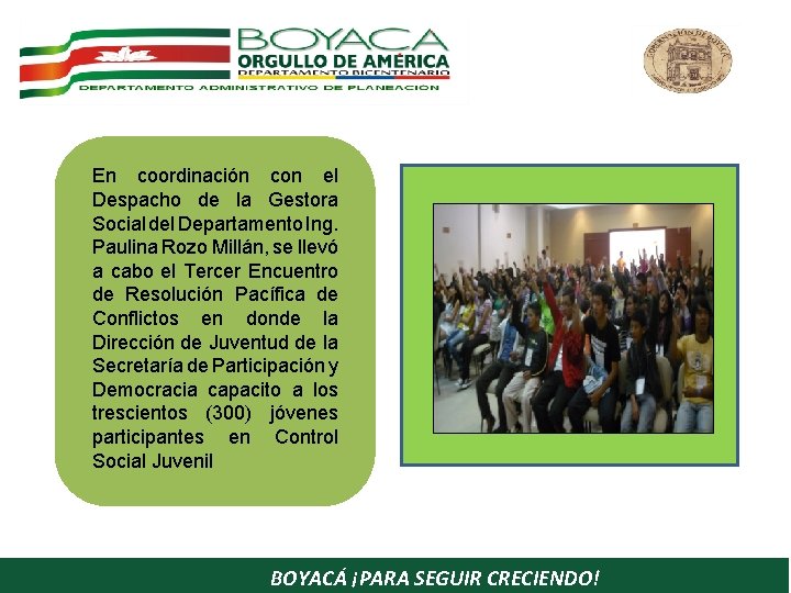 En coordinación con el Despacho de la Gestora Social del Departamento Ing. Paulina Rozo