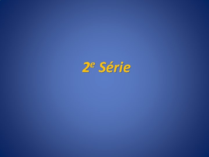 e 2 Série 