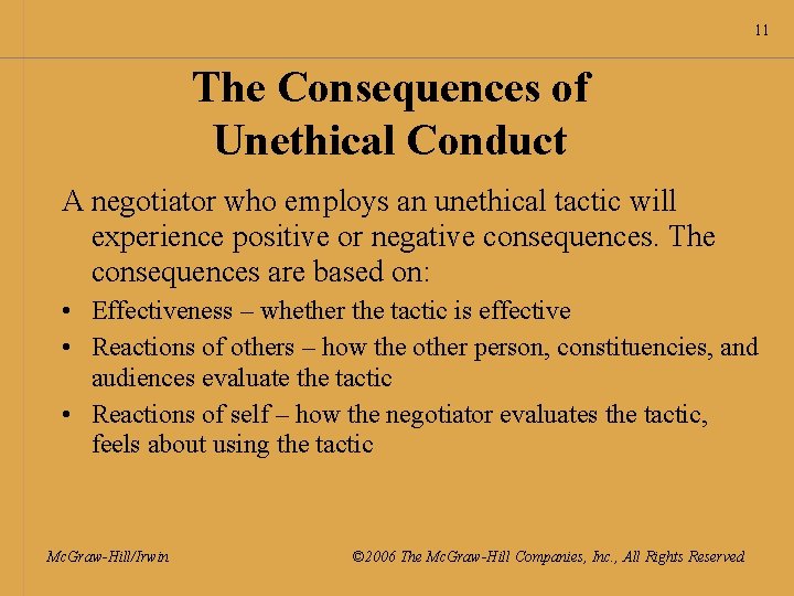 11 The Consequences of Unethical Conduct A negotiator who employs an unethical tactic will