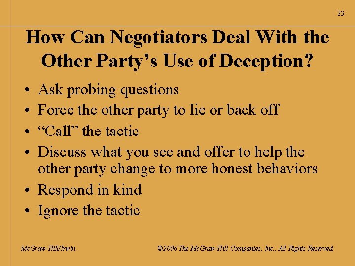 23 How Can Negotiators Deal With the Other Party’s Use of Deception? • •