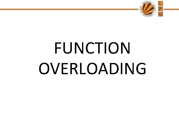 FUNCTION OVERLOADING 