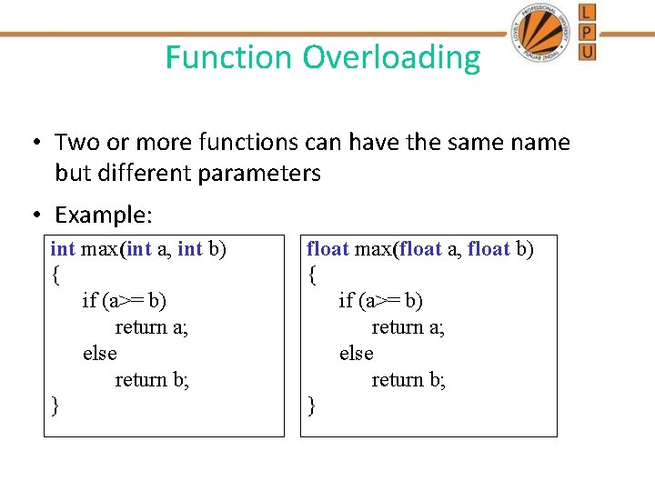 Function Overloading • Two or more functions can have the same name but different