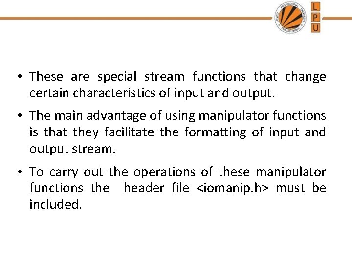  • These are special stream functions that change certain characteristics of input and