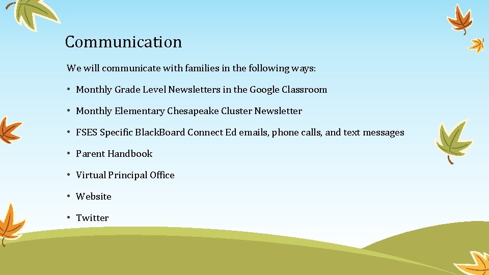 Communication We will communicate with families in the following ways: • Monthly Grade Level