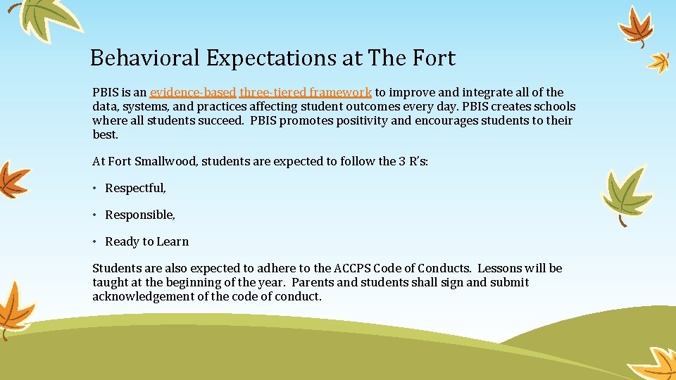 Behavioral Expectations at The Fort PBIS is an evidence-based three-tiered framework to improve and