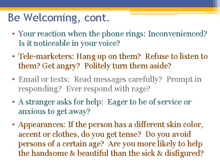 Be Welcoming, cont. • Your reaction when the phone rings: Inconvenienced? Is it noticeable Be Welcoming, cont. • Your reaction when the phone rings: Inconvenienced? Is it noticeable