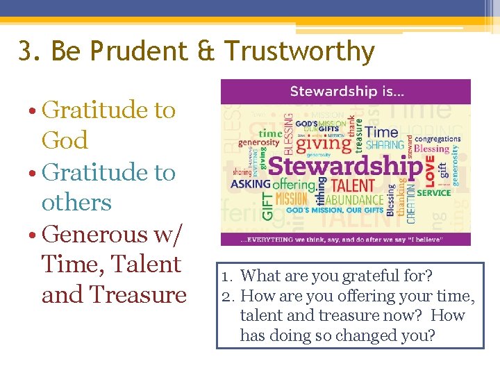 3. Be Prudent & Trustworthy • Gratitude to God • Gratitude to others • 3. Be Prudent & Trustworthy • Gratitude to God • Gratitude to others •