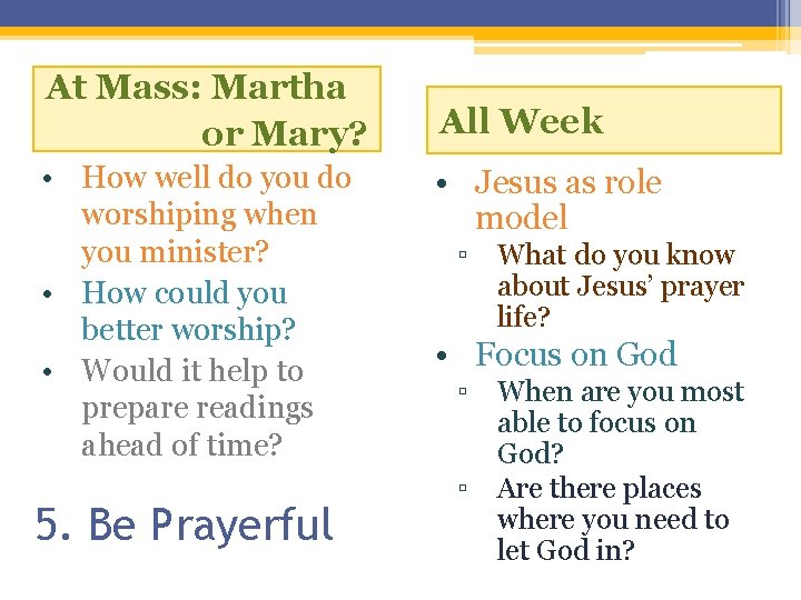 At Mass: Martha or Mary? • How well do you do worshiping when you At Mass: Martha or Mary? • How well do you do worshiping when you