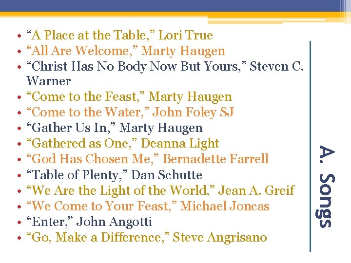 A. Songs • “A Place at the Table, ” Lori True • “All Are A. Songs • “A Place at the Table, ” Lori True • “All Are