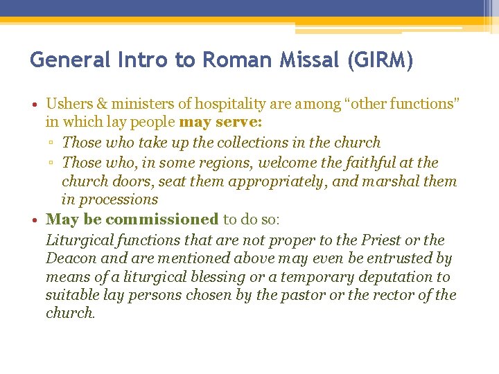 General Intro to Roman Missal (GIRM) • Ushers & ministers of hospitality are among General Intro to Roman Missal (GIRM) • Ushers & ministers of hospitality are among