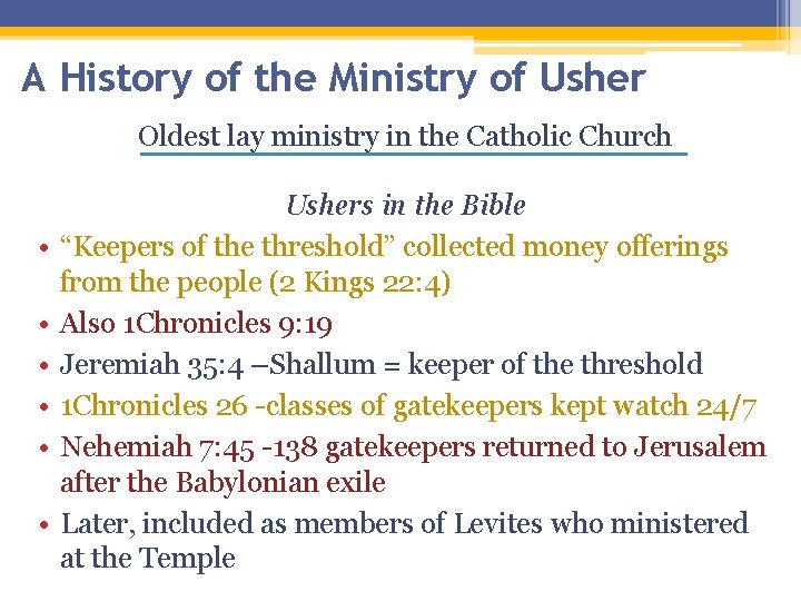 A History of the Ministry of Usher Oldest lay ministry in the Catholic Church A History of the Ministry of Usher Oldest lay ministry in the Catholic Church
