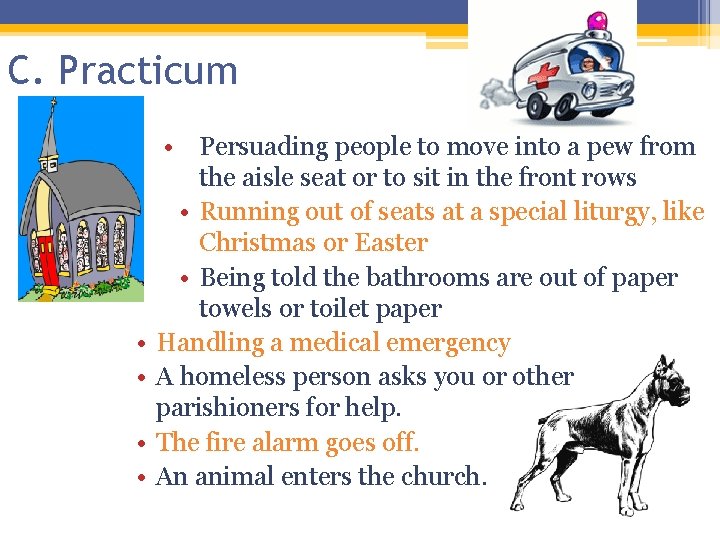 C. Practicum • • • Persuading people to move into a pew from the C. Practicum • • • Persuading people to move into a pew from the