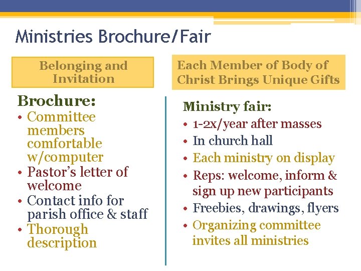 Ministries Brochure/Fair Belonging and Invitation Brochure: • Committee members comfortable w/computer • Pastor’s letter Ministries Brochure/Fair Belonging and Invitation Brochure: • Committee members comfortable w/computer • Pastor’s letter