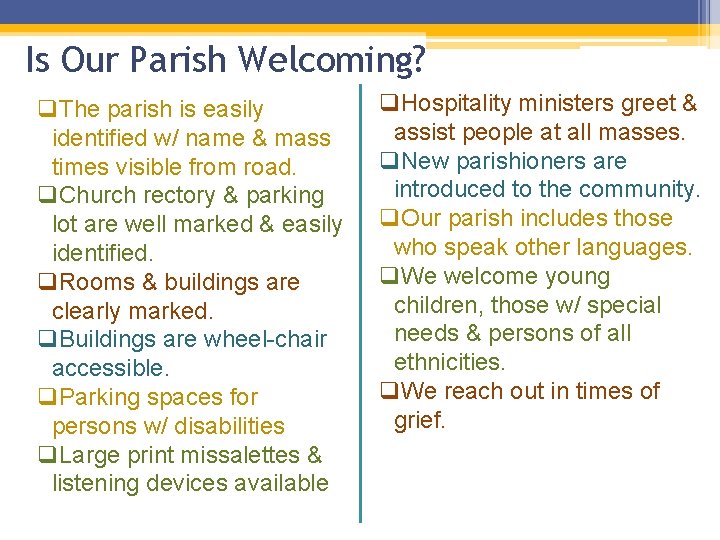 Is Our Parish Welcoming? q. The parish is easily identified w/ name & mass Is Our Parish Welcoming? q. The parish is easily identified w/ name & mass