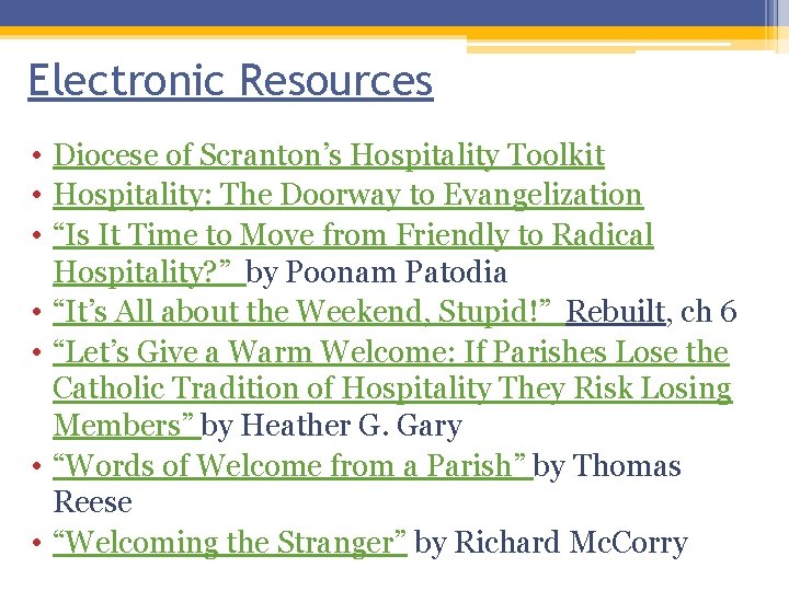 Electronic Resources • Diocese of Scranton’s Hospitality Toolkit • Hospitality: The Doorway to Evangelization Electronic Resources • Diocese of Scranton’s Hospitality Toolkit • Hospitality: The Doorway to Evangelization