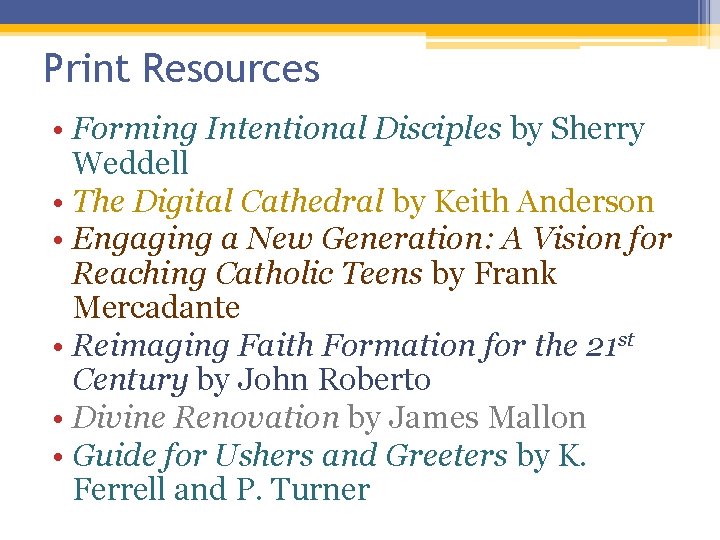 Print Resources • Forming Intentional Disciples by Sherry Weddell • The Digital Cathedral by Print Resources • Forming Intentional Disciples by Sherry Weddell • The Digital Cathedral by