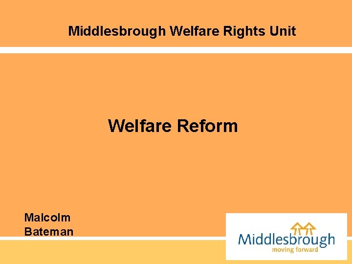 Middlesbrough Welfare Rights Unit Welfare Reform Malcolm Bateman 