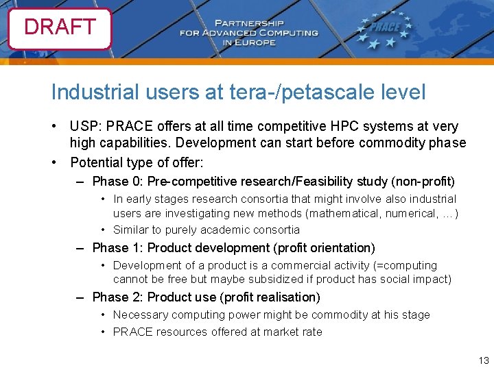 DRAFT Industrial users at tera-/petascale level • USP: PRACE offers at all time competitive