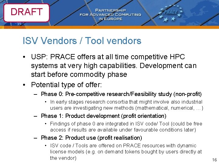 DRAFT ISV Vendors / Tool vendors • USP: PRACE offers at all time competitive