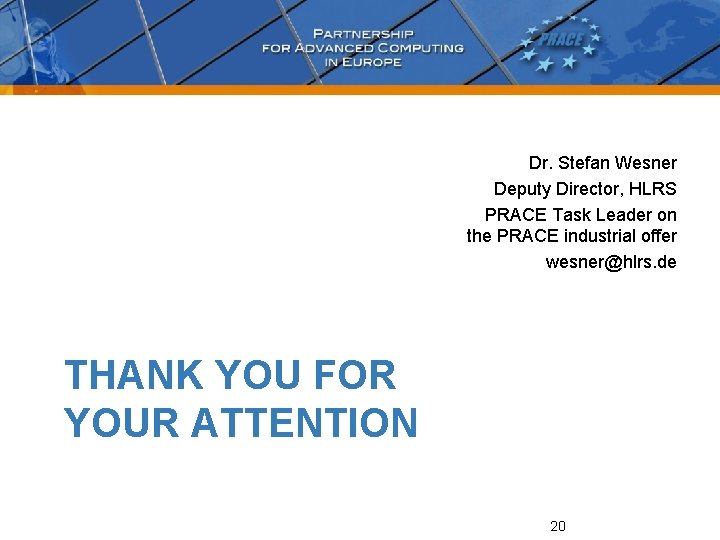 Dr. Stefan Wesner Deputy Director, HLRS PRACE Task Leader on the PRACE industrial offer