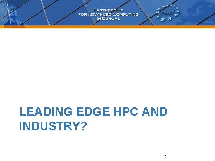 LEADING EDGE HPC AND INDUSTRY? 3 