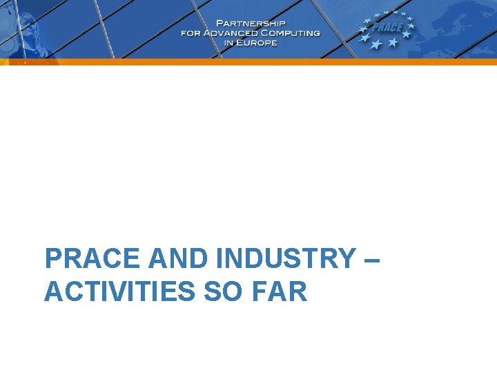 PRACE AND INDUSTRY – ACTIVITIES SO FAR 