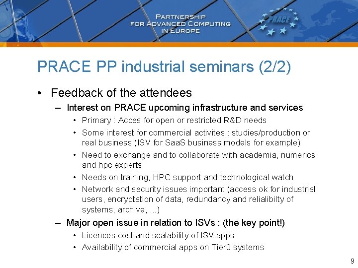 PRACE PP industrial seminars (2/2) • Feedback of the attendees – Interest on PRACE