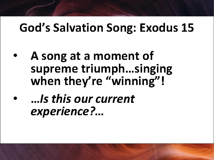 God’s Salvation Song: Exodus 15 • A song at a moment of supreme triumph…singing