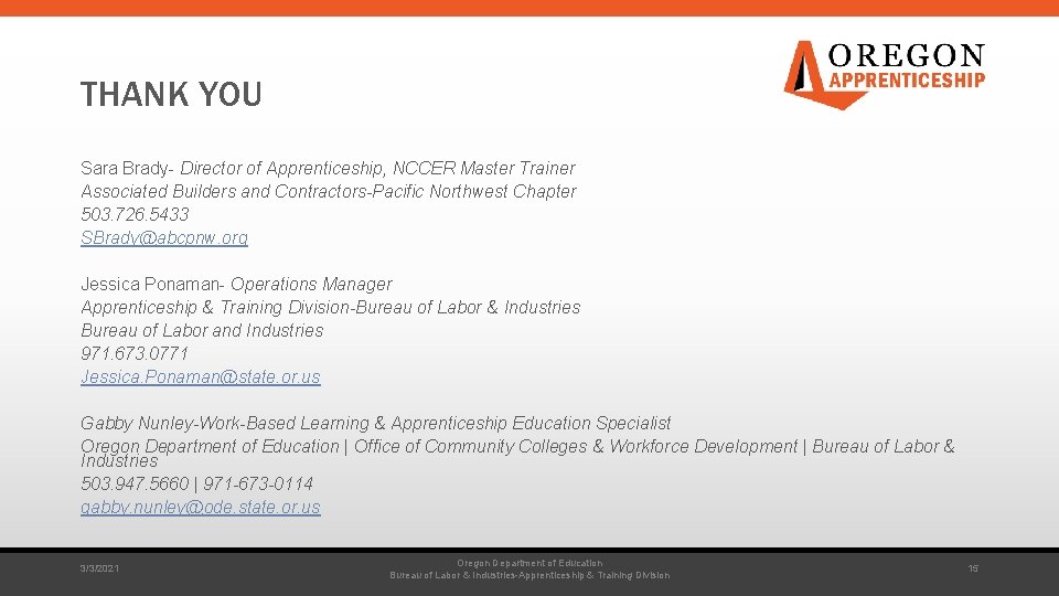 THANK YOU Sara Brady- Director of Apprenticeship, NCCER Master Trainer Associated Builders and Contractors-Pacific