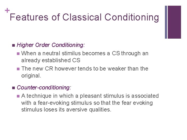 + Features of Classical Conditioning n Higher Order Conditioning: n When a neutral stimilus