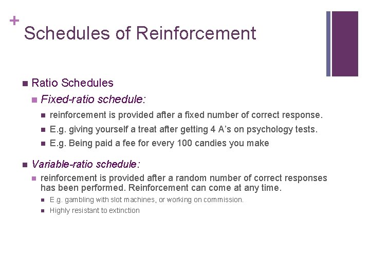 + Schedules of Reinforcement n n Ratio Schedules n Fixed-ratio schedule: n reinforcement is