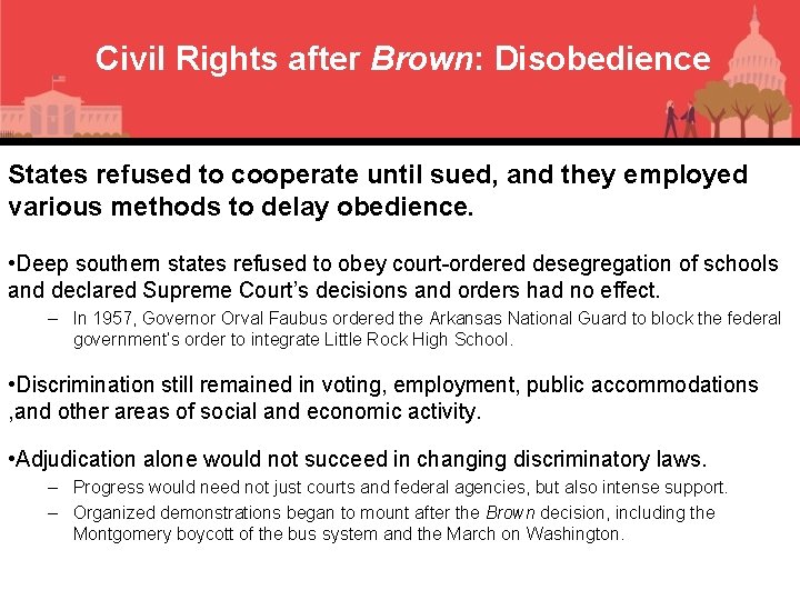 Civil Rights after Brown: Disobedience States refused to cooperate until sued, and they employed