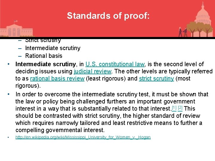 Standards of proof: – Strict scrutiny – Intermediate scrutiny – Rational basis • Intermediate